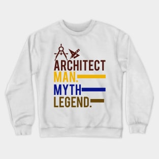 Architect Man Myth Legend - Father Husband Gift Crewneck Sweatshirt